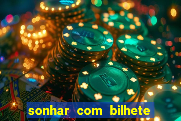 sonhar com bilhete de loteria livro dos sonhos